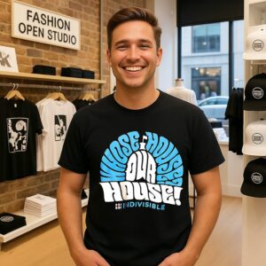 Whose House Our House Indivisible T-Shirt