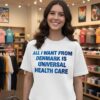 All I Want From Denmark Is Universal Health Care T-Shirt