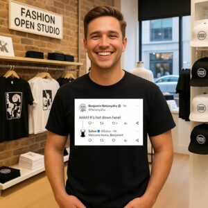 Benjamin Netanyahu Ahhh It’s Hot Down Here T-Shirt