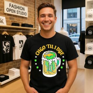 Chgo Til I Dye Mug St. Patrick’s Day T-Shirt