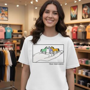 Hold Your Horses Funny Painting T-Shirt
