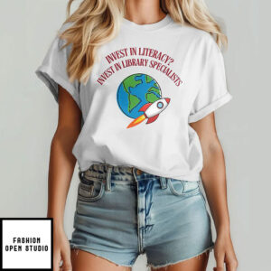 Invest In Literacy Invest In Library Specialists Shirt