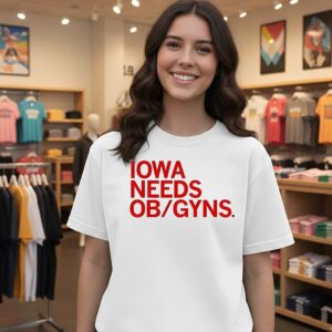 Iowa Needs Ob Gyns T-Shirt