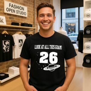 Look At All This Guam 26 T-Shirt