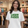 Lucky Fucker Matching St Patrick’s Day T-Shirt