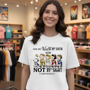The Peanuts For We Walk By Faith And Not By Sight T-Shirt