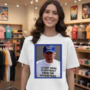 Trump Start Wars To Distract You Suckers From The Epstein Files T-Shirt
