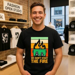We Didn’t Start Fire The Dumpster Raccoon T-Shirt