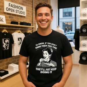 Ya Know If You Don’t Hang Them This Time They’ll Just Keep Doing It Coffee Woman Retro T-Shirt