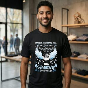 Angel I’m Not A Normal Girl I’m A Granddaughter To A Grandpa With Wings T-Shirt
