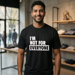 Awesome I’m Not For Everyone T-Shirt