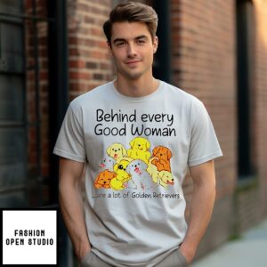Behind Every Good Woman Are A Lot Of Golden Retriever T-Shirt