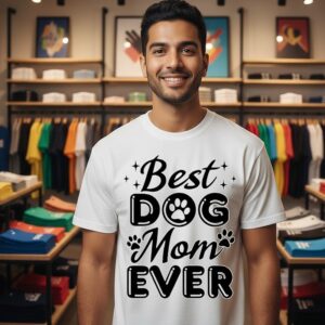Best Dog Mom Ever T-Shirt