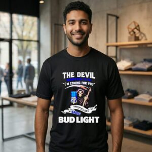 Bud Light The Devil Whispered To Me I’m Coming For You I Whispered Back Bring Bud Light T-Shirt