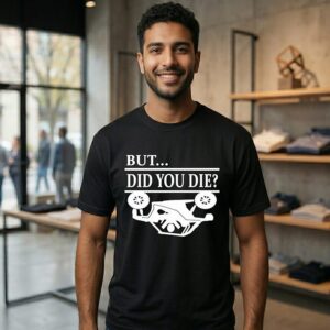 But Did You Die Polaris Rzr T-Shirt