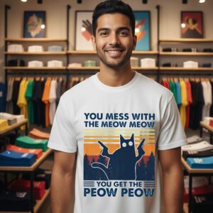 Cat You Mess With The Meow Meow You Get The Peow Peow Vintage T-Shirt