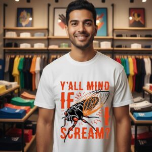 Cicada Y’all Mind If I Scream T-Shirt