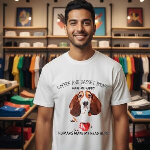 Coffee And Basset Hounds Make Me Happy Humans Make My Head Hurt T-Shirt