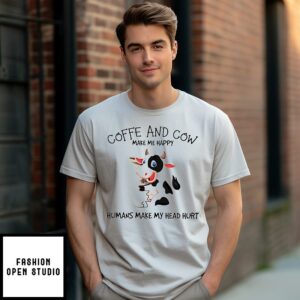 Coffee And Cow Make Me Happy Humans Make My Head Hurt T-Shirt