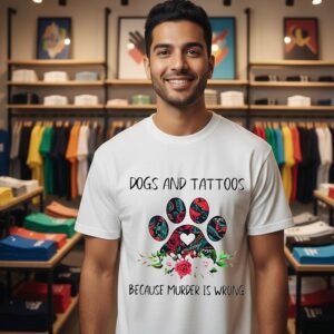 Dogs And Tattoos Because Murder Is Wrong T-Shirt