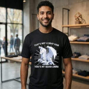 Dragon White That Not A Gray Hair That’s My Silver Lining T-Shirt
