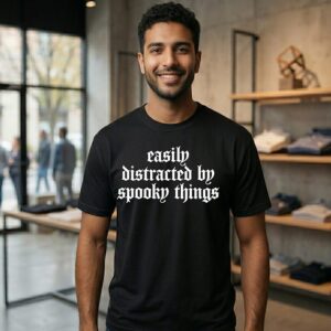 Easily Distracted By Spooky Things Halloween T-Shirt