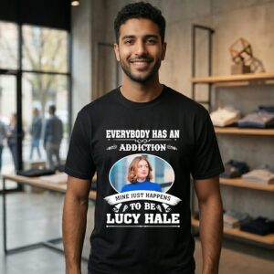 Everybody Has An Addiction Mine Just Happens To Be Lucy Hale T-Shirt