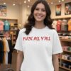 Fuck All Y’all Edgy Streetwear Typography T-Shirt