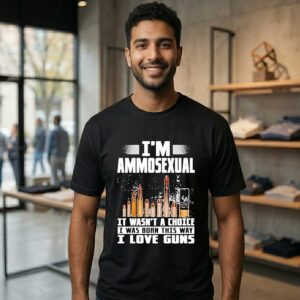 Guns I’m Ammosexual It Wasn’t A Choice I Was Born This Way I Love Guns T-Shirt
