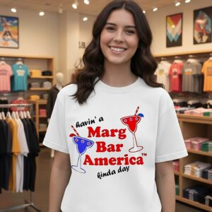 Havin’ A Marg Bả America Kinda Day T-Shirt