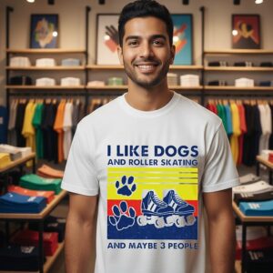 I Like Dogs And Roller Skating And Maybe 3 People Vintage T-Shirt
