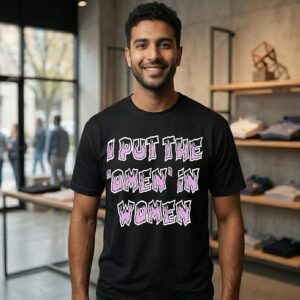 I Put The Omen In Women Feminist Horror T-Shirt