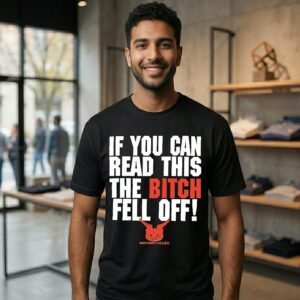 If You Can Read This The Bitch Fell Off Big Johnson Motorcycles T-Shirt