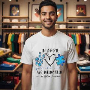 In April Peace Love Autism We Wear Blue For Autism Awareness T-Shirt