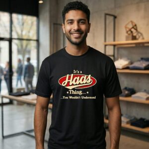 It’s A Haas Thing You Wouldn’t Understand T-Shirt