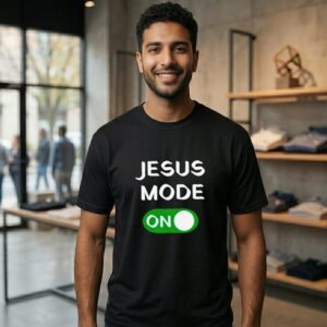 Jesus Mode On T-Shirt