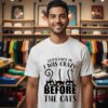 Let’s Face It I Was Crazy Before The Cats T-Shirt