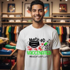 Mask-Ed And Vaccinated #busdriverlife T-Shirt