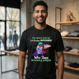 My Spirit Animal Is A Grumpy Hummingbird Who Slaps Annoying People T-Shirt