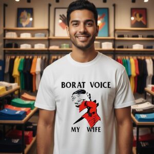 My War Borat Voice My Wife T-Shirt