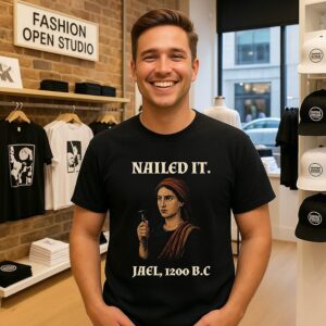 Nailed It Jael 1200 Bc Funny T-Shirt