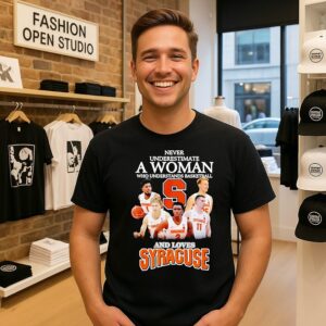 Never Underestimate A Woman Who Understands Basketball And Love Syracuse Orange T-Shirt