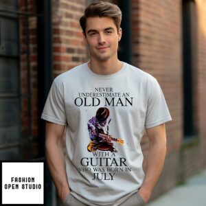 Never Underestimate An Old Man With A Guitar Who Was Born In July T-Shirt
