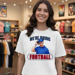 New York Giants We’re Doing Football T-Shirt