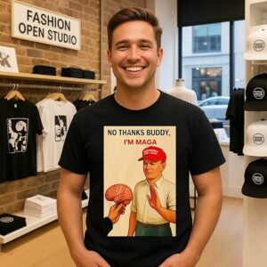 No Thanks Buddy I’m Maga T-Shirt