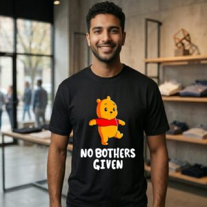 Pooh No Bothers Given T-Shirt