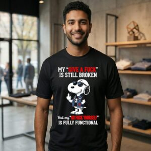 Snoopy Middle Finger My Give A Fuck Broken Go Fuck Yourself Fully Functional T-Shirt