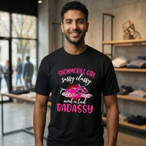 Snowmobile Girl Sassy Classy And A Tad Badassy T-Shirt