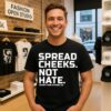 Spread Cheeks Not Hate Combat Iron Apparel Co T-Shirt