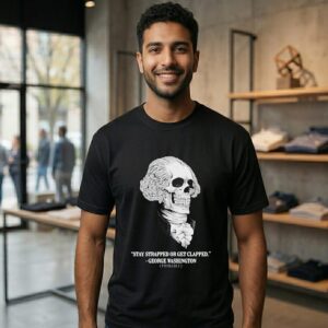 Stay Strapped Or Get Clapped George Washington Skull T-Shirt